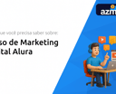 Curso de Marketing Digital Alura: Tudo que Você Precisa Saber