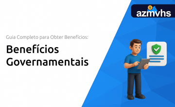 Benefícios Governamentais: Guia Completo para Obter Benefícios