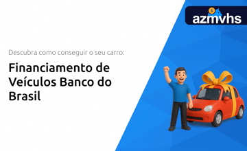 Financiamento de Veículos Banco do Brasil: Descubra Como Conseguir o Seu Carro