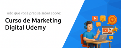 Curso de Marketing Digital Udemy: Tudo que Você Precisa Saber